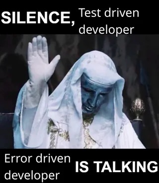 Error driven developer Error driven developer