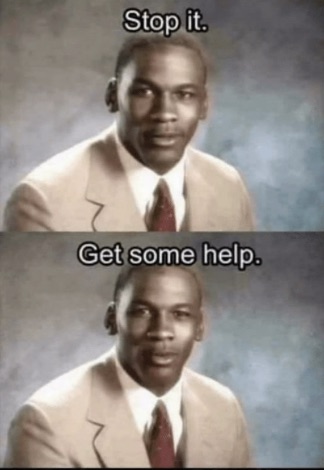 Stop it. Get some help